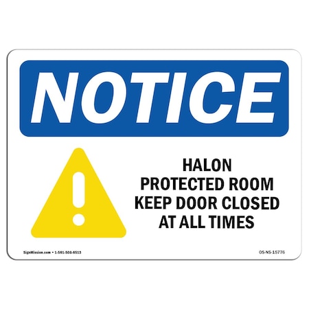 Signmission OSHA Notice, 5" Height, NOTICE Halon Protected Room Keep Door Closed Sign, 7" X 5", Landscape OS-NS-D-57-L-15776